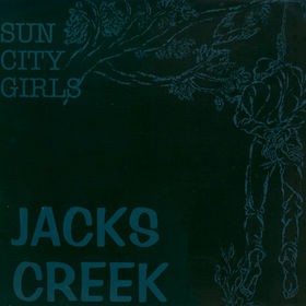 fusetron SUN CITY GIRLS, Jacks Creek