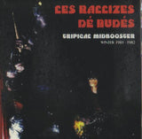 LES RALLIZES DENUDES - Tripical Midbooster: Winter 1981-1982