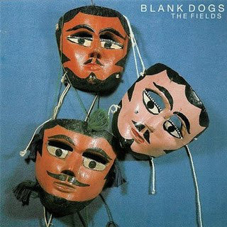 BLANK DOGS - The Fields