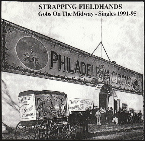 fustron STRAPPING FIELDHANDS, Gobs On The Midway - Singles 1991-95