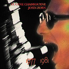 fusetron ZORN, JOHN /EUGENE CHADBOURNE, 1977-1981