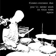 fusetron FLOWER-CORSANO DUO, Youll Never Work In This Town Again