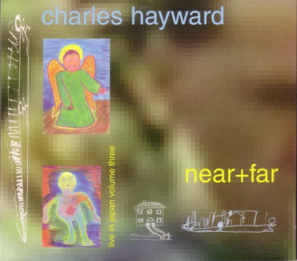 fustron HAYWARD, CHARLES, Live In Japan Volume Three: Near + Far