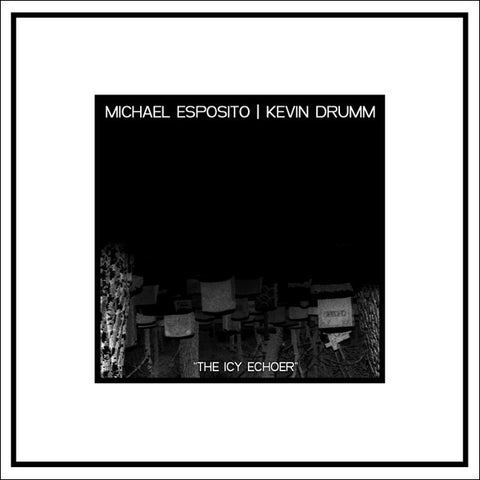 fusetron ESPOSITO, MICHAEL & KEVIN DRUMM, The Icy Echoer