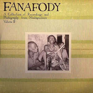 V/A - Fanafody: A Collection of Recordings and Photography From Madigasikara Vol. 2