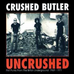 fusetron CRUSHED BUTLER, Uncrushed: Previously Unreleased British Punk From The Underground 1969-1971