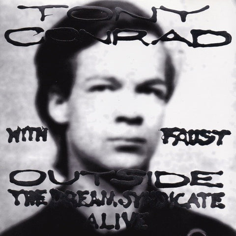 CONRAD, TONY W/ FAUST - Outside The Dream Syndicate Alive