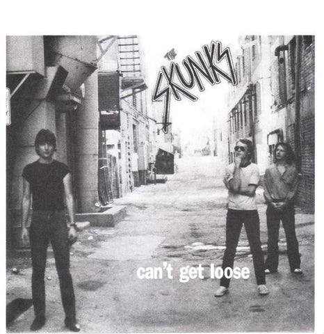 SKUNKS, THE - Cant Get Loose