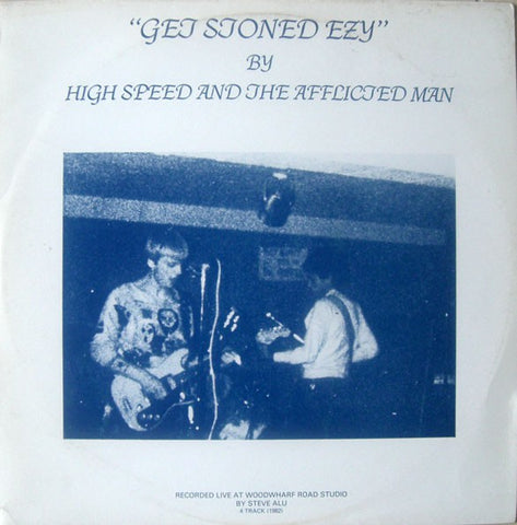 fusetron HIGH SPEED & THE AFFLICTED MAN, Get Stoned Ezy