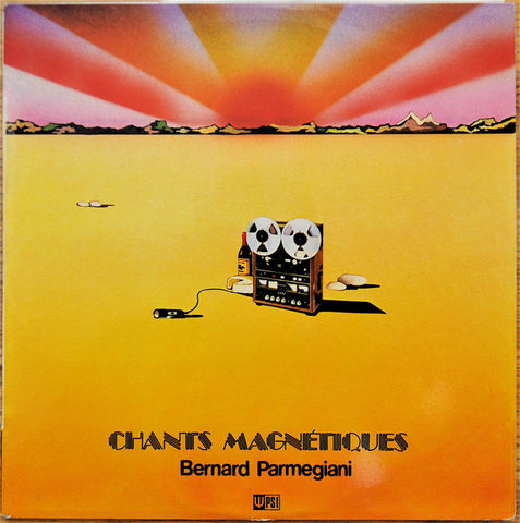 PARMEGIANI, BERNARD - Chants Magnétiques