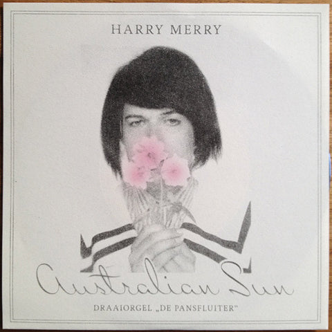 HARRY MERRY - Harry Merry and barrel organ De Pansfluiter: Australian Sun