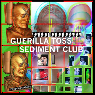 fusetron GUERILLA TOSS/SEDIMENT CLUB, Kicked Back Into The Crypt