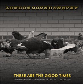 fusetron LONDON SOUND SURVEY, These Are the Good Times