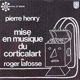 HENRY, PIERRE ‎– Mise En Musique Du Corticalart De Roger Lafosse