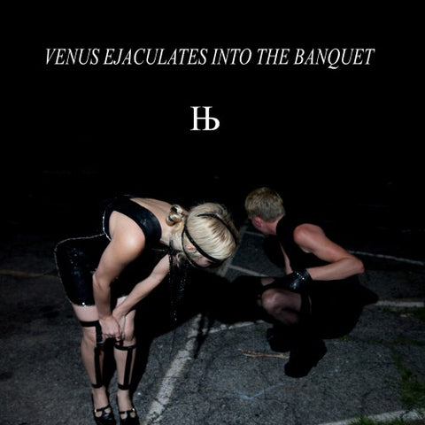 fusetron HUMANBEAST, Venus Ejaculates Into The Banquet