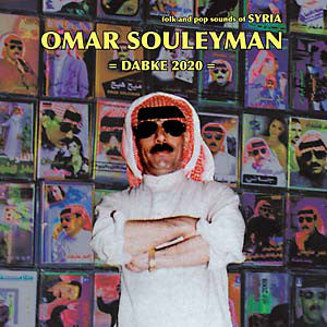 SOULEYMAN, OMAR - Dabke 2020: Folk And Pop Sounds of Syria
