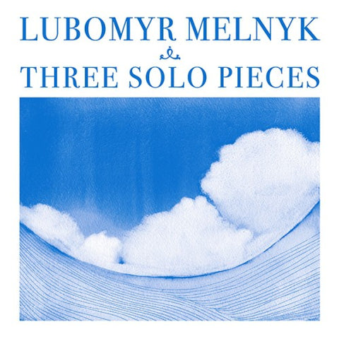 fusetron MELNYK, LUBOMYR, Three Solo Pieces