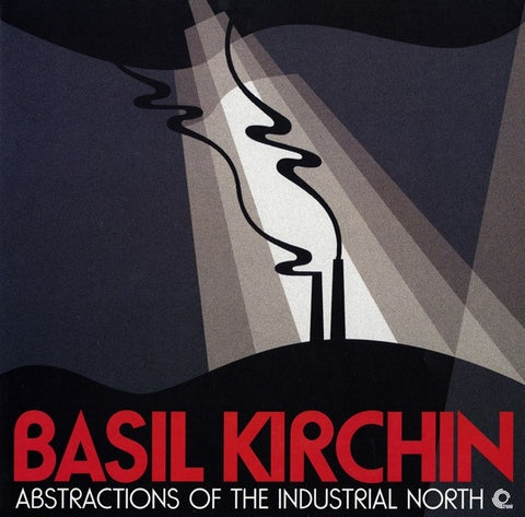 fustron KIRCHIN, BASIL, Abstractions of the Industrial North