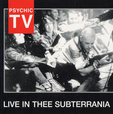 fusetron PSYCHIC TV, Live in Thee Subterrania 