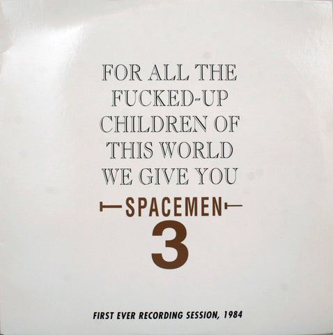 fusetron SPACEMEN 3, For All The Fucked-Up Children Of This World