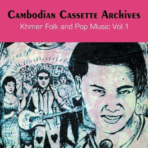 V/A - Cambodian Cassette Archives: Khmer Folk and Pop Music Vol. 1