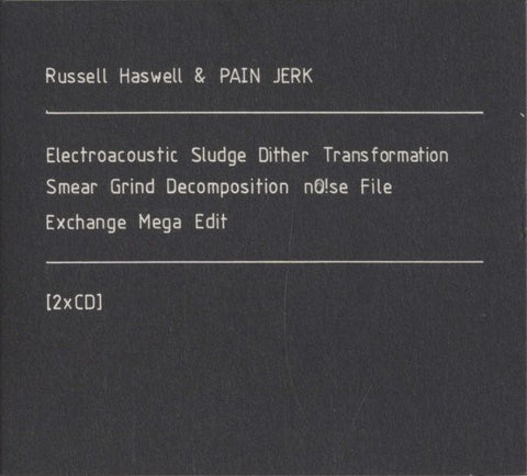 fusetron HASWELL & PAIN JERK, RUSSELL, Electroacoustic Sludge Dither Transformation Smear Grind Decomposition No!se File Exchange Mega Edit