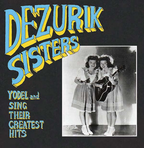 fusetron DEZURIK SISTERS, Sing and Yodel Their Greatest Hits