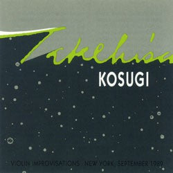 fusetron KOSUGI, TAKEHISA, Violin Improvisations