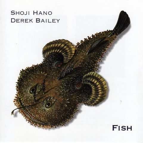 fusetron HANO, SHOJI & DEREK BAILEY, Fish