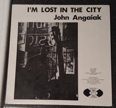fusetron ANGAIAK, JOHN, Im Lost in the City