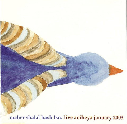 fustron MAHER SHALAL HASH BAZ, Live Aoiheya January 2003