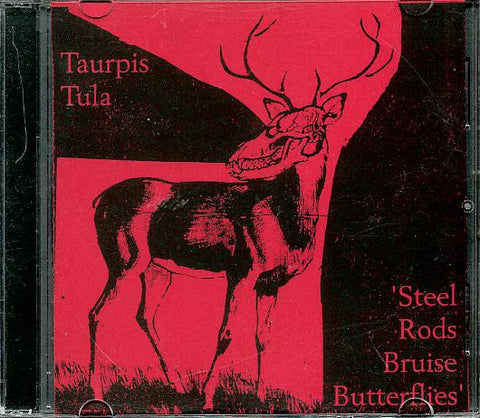fustron TAURPIS TULA, Steel Rods Bruise Butterflies