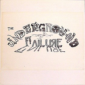 fusetron UNDERGROUND FAILURE, THE, Underground Failure