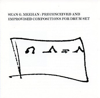 fusetron MEEHAN, SEAN, Preconceived And Improvised Compositions For Drum Set