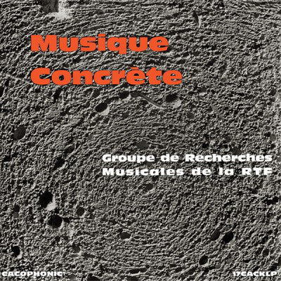 V/A - Musique Concrète: Groupe de Recherches Musicales de la RTF