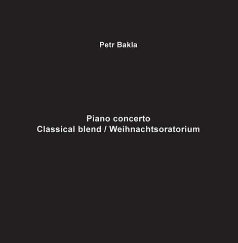 fusetron BAKLA, PETR, Piano Concerto - Classical Blend/Weihnachtsoratorium