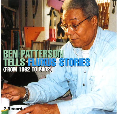fusetron PATTERSON, BEN, Tells Fluxus Stories (From 1962 To 2002)