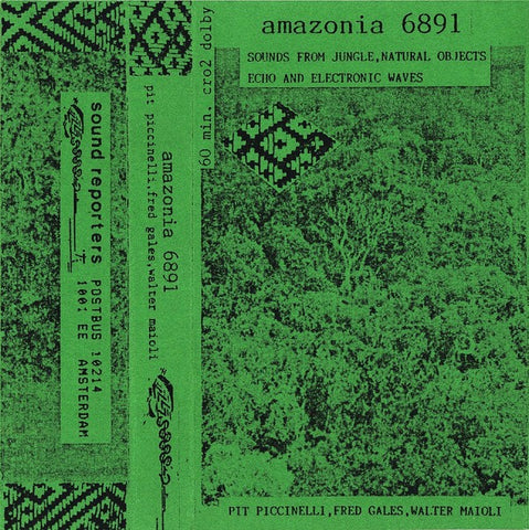 fusetron PICCINELLI, PIT, FRED GALES, WALTER MAIOLI, Amazonia 6891: Sounds From Jungle, Natural Objects, Echo And Electronic Waves