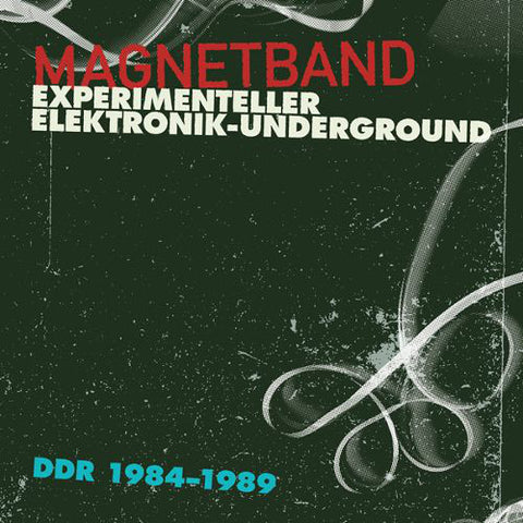 V/A - Magnetband: Experimenteller Elektronik-Underground DDR 1984-1989