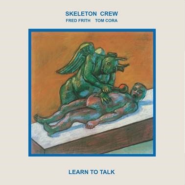 SKELETON CREW - Learn to Talk