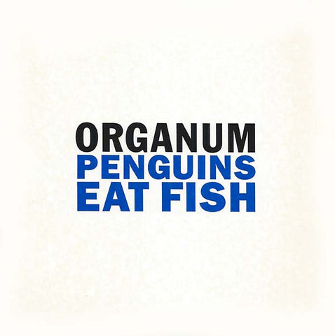 ORGANUM & DAVID JACKMAN - Penguins Eat Fish/Little Dark Wing