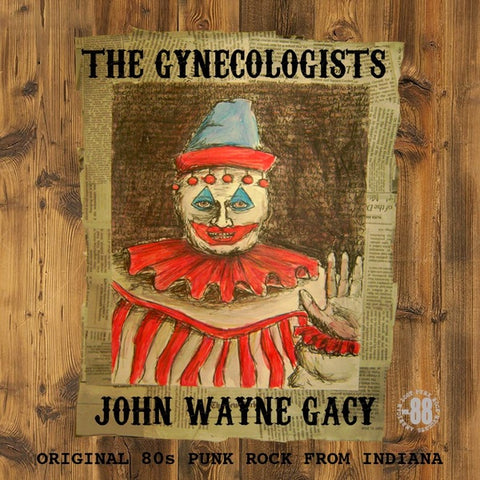 GYNECOLOGISTS, THE - John Wayne Gacy: Original 80s Punk Rock from Indiana