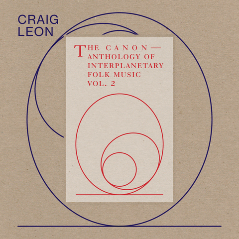 LEON, CRAIG - Anthology of Interplanetary Folk Music Vol. 2: The Canon