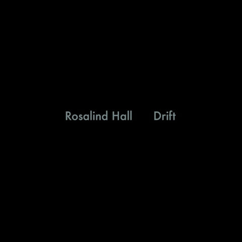 HALL, ROSALIND - Drift