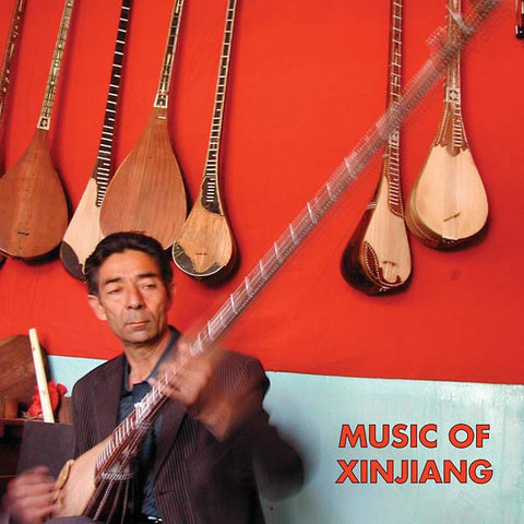 V/A - Music of Xinjiang: Kazakh and Uyghur Music of Central Asia