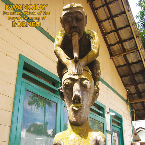 V/A - Kwangkay: Funerary Music Of The Dayak Benuaq Of Borneo