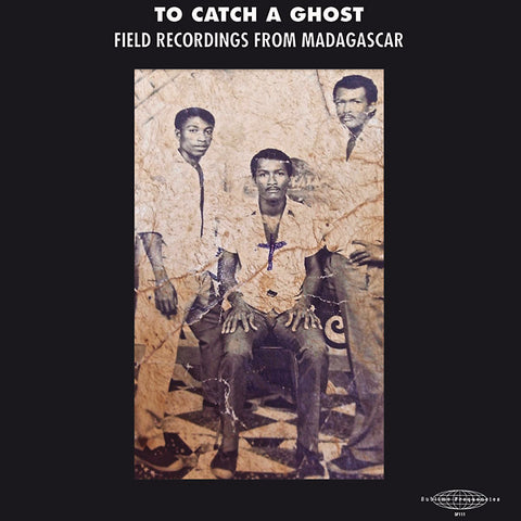 V/A - To Catch a Ghost: Field Recordings from Madagascar