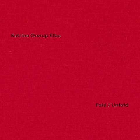 ELBO, KATRINE GRARUP - Fold Unfold