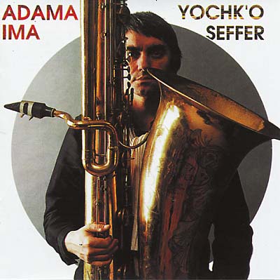 SEFFER, YOCHK'O - Adama & Bonus Tracks