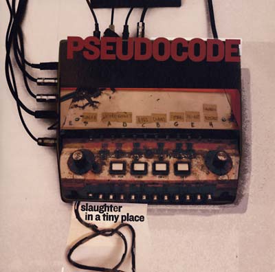 PSEUDOCODE - Slaughter In A Tiny Place